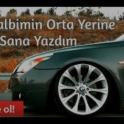 Ben Kalbimin Orta Yerine Yazdim