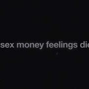 Sex Money Feels Die