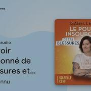 Le Pouvoir Insoupçonné De Tes Blessures Et De Tes Blocages