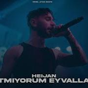 Heijan Etmiyorum Eyvallah