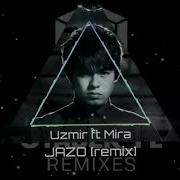 Uzmir Ft Mira Jazo Remix By Otabekfl