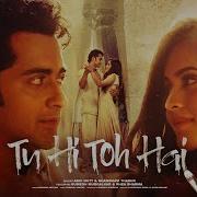 Tu Hi Toh Hai Song Mk Abhi Dutt Sumedh Mudgalkar Rhea Sharma Blive Music