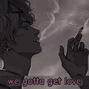 We Gotta Get Love Sped Up