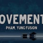 Movements От Pham Feat Yung Fusion