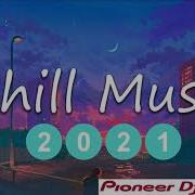 Chill Music 2021