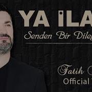 Ya Ilahi Senden Bir Dileğim Var