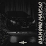 Diamond Maniac Black Mafia