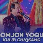 Gulomjon Yoqubov Kulib Chiqsang