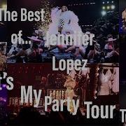 Jennifer Lopez S Best Dance Breaks From It S My Party Tour 2019