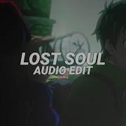 Lost Soul Edit Audio