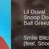 Lil Duval Smile Bitch Ft Snoop Dogg Ball Greezy