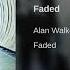 Alan Walker Faded Slowed To Perfection