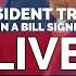 L IVE REPLAY President Trump Participates In A Bill Signing Ceremony 6 12 25