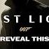 Project 007 Is Now 007 First Light Major Reveal Incoming