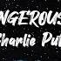 Dangerously Charlie Puth Lyrics 8D Audio Speed Up Use