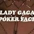 Poker Face Slowed Down Lady Gaga Lyrics