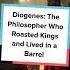 Diogenes The Philosopher Who Roasted Kings And Lived In A Barrel