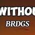 BRDGS Dancing Without Music Lyrics