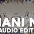 AJ NA NANI NINA HO Edit Audio USE HEADPHONES