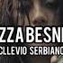 Cllevio Serbiano Buzza Besnike