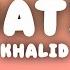 Khalid Location Lyrics