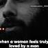 When A Woman Feels Truly Loved By A Man Motivational Quotes Relationships Love