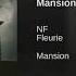 NF Mansion Feat Fleurie