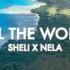 Sheli X Nela Tell The World Feat Calum Entermann Official Music Video