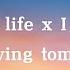 My Ordinary Life X I Got No Time The Living Tombstone Lyrics