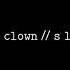 Updog Clown S L O W E D
