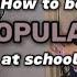 How To Be Popular At School Simple Easy Tips Thatgirl Schooltips Popularvideo Trending