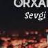 Orxan Murvetli Sevgi Qatari Geri Don