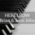 Here I Bow Brian Jenn Johnson Instrumental Piano Lyrics