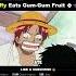 Luffy Eats Gum Gum Fruit Devil Fruit EDIT Onepiece Shorts Shanks Luffy
