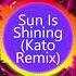 Sun Is Shining Kato Remix