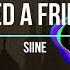 Need A Friend Siine Music Video Soft House