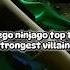 Lego Ninjago Top 10 Strongest Villains Fyp Ninjago Legoninjago Ninjagoedit Lego