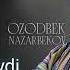 Ozodbek Nazarbekov Nimam Yoqmaydi Official Audio 2024