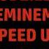 Eminem Godzilla Speed Up