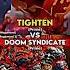 Tighten Vs Doom Syndicate