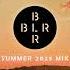 BLR Summer 2025 Mix