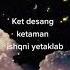 Ket Desang Ketaman Ishqni Yetaklab