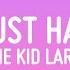 The Kid LAROI WHAT JUST HAPPENED Lyrics