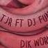 Dik Work Remix By TJR