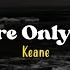 Somewhere Only We Know Keane Speed Up Lyrics Terjemahan
