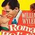 Roman Holiday 1953 Ein Herz Und Eine Krone Main Title Georges Auric Filmmusic