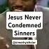 Dr Myles Munroe Jesus Never Condemned Sinners