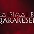 Qarakesek Қадірімді біл