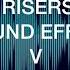RISER SOUND EFFECTS V