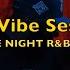 THE VIBE SESSION R B GEMS Drake Rihanna Beyonce Brent And More